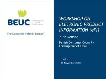 WORKSHOP ON  ELETRONIC PRODUCT  INFORMATION (ePI)  Sine Jensen  Danish Consumer Council -