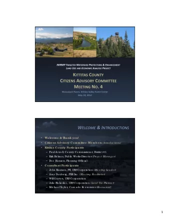 M EETING N O . 4 Manastash Room, Kittitas Valley Event Center May 10, 2012 W ELCOME &amp; I
