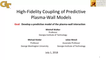 High-Fidelity Coupling of Predictive  Plasma-Wall Models  Goal:  Develop a predictive model of the