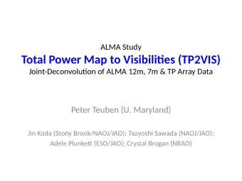 Total Power Map to Visibilitjes (TP2VIS)  Joint-Deconvolutjon of ALMA 12m, 7m &amp; TP Array Data