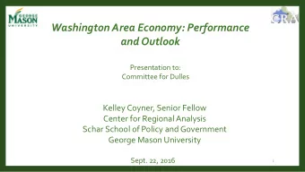 and Outlook  Presentation to:  Committee for Dulles  Kelley Coyner, Senior Fellow  Center for