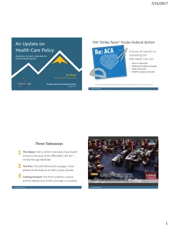 1 The Stakes: Half a million Coloradans have health insurance because of the Affordable Care Act