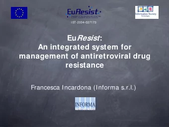 Eu Resist :  An integrated system for  management of antiretroviral drug  resistance  Francesca