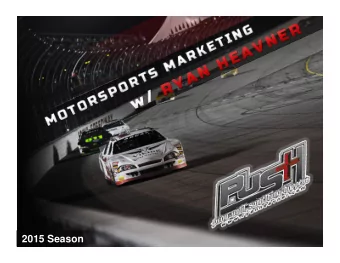 2015 Season   In many ways, racing is the perfect marketing platform. Its a sport that is all