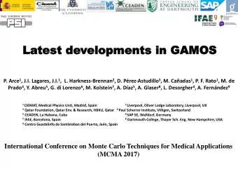 La  Latest  test de  developments  elopments in  in GAMO  GAMOS P. Arce 1 , J.I. Lagares, J.I. 1 ,