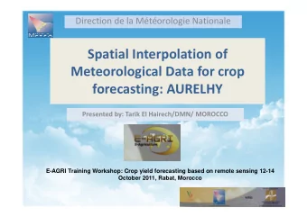 Spatial Interpolation of  Meteorological Data for crop  forecasting: AURELHY  Presented by: Tarik