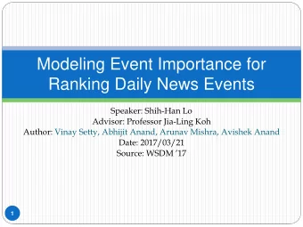 Ranking Daily News Events  Speaker: Shih-Han Lo  Advisor: Professor Jia-Ling Koh  Author: Vinay