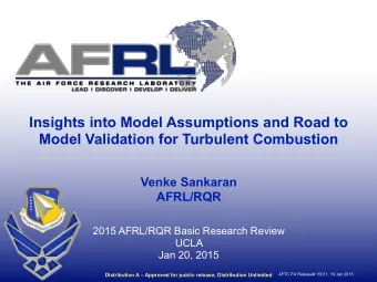 Insights into Model Assumptions and Road to  Model Validation for Turbulent Combustion  Venke