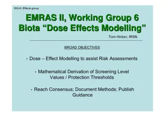 EMRAS II, Working Group 6  EMRAS II, Working Group 6  Biota   Dose Effects Modelling  Dose