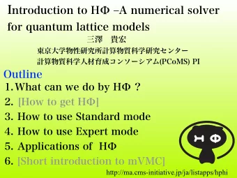 Developers of H   Y. Yamaji  M. Kawamura  T. Misawa K. Yoshimi  S. Todo  N. Kawashima Development