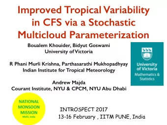 Improved Tropical Variability  in CFS via a Stochastic  Multicloud Parameterization  Boualem