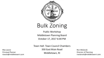 Bulk Zoning  Public Workshop  Middletown Planning Board  October 17, 2017 6:00 PM  Town Hall- Town