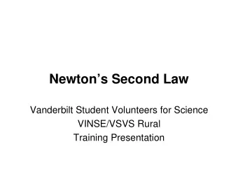 Newtons Second Law  Vanderbilt Student Volunteers for Science  VINSE/VSVS Rural  Training