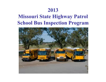 Missouri State Highway Patrol  personnel from across the state  performed school bus inspections