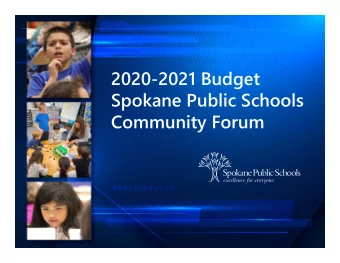2020-2021 Budget  Spokane Public Schools  Community Forum  2020-2021 Budget  Community Forum