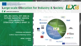 Large-scale EXecution for Industry &amp; Society  www.lexis-project.eu  HPC, BIG DATA, IOT AND AI