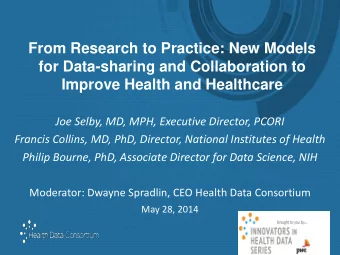 From Research to Practice: New Models  for Data-sharing and Collaboration to  Improve Health and