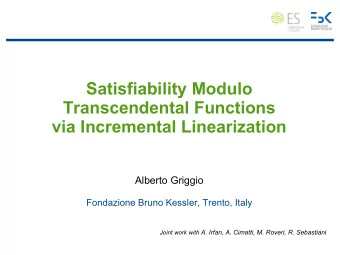 Satisfiability Modulo  Transcendental Functions  via Incremental Linearization  Alberto Griggio