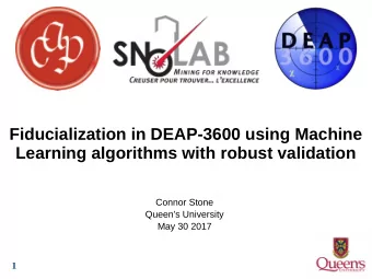 Fiducialization in DEAP-3600 using Machine  Learning algorithms with robust validation  Connor