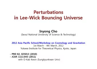 P  Perturbations  Perturbations  P  t  t  b ti  b ti  in Lee  in Lee  in Lee Wick Bouncing Universe