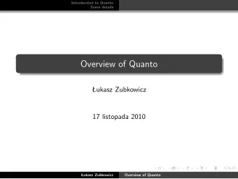 Overview of Quanto  ukasz Zubkowicz  17 listopada 2010  ukasz Zubkowicz  Overview of Quanto