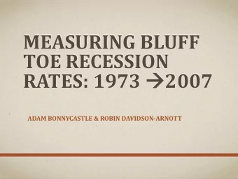 MEASURING BLUFF  TOE RECESSION RATES: 1973  2007  ADAM BONNYCASTLE &amp; ROBIN DAVIDSON-ARNOTT