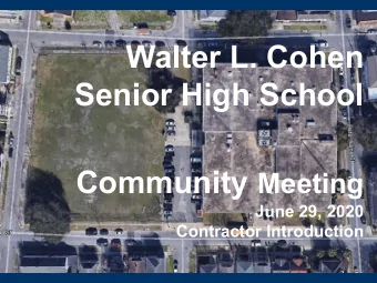Walter L. Cohen  Senior High School Community Meeting  June 29, 2020  Contractor Introduction