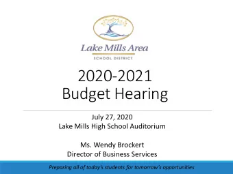 Budget Hearing  July 27, 2020  Lake Mills High School Auditorium  Ms. Wendy Brockert  Director of