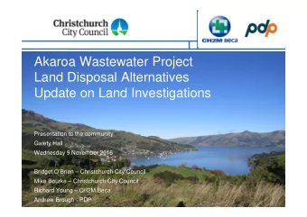 Akaroa Wastewater Project  Land Disposal Alternatives  Update on Land Investigations  Presentation