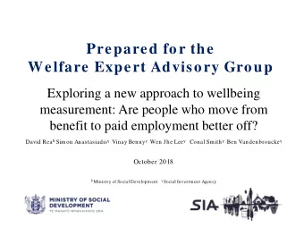 Prepared for the  Welfare Expert Advisory Group  Exploring a new approach to wellbeing