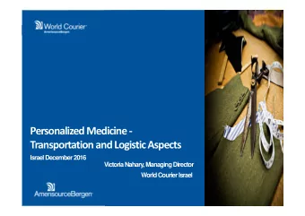 Personalized Medicine -  Transportation and Logistic Aspects  Israel December 2016  Victoria Nahary