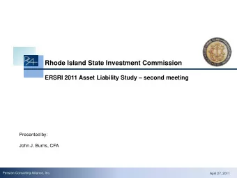 Rhode Island State Investment Commission  ERSRI 2011 Asset Liability Study  second meeting  RA