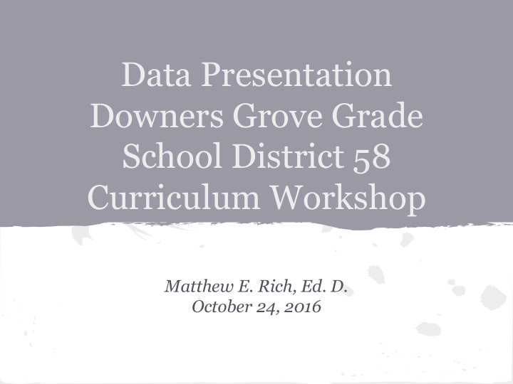data presentation downers grove grade school district 58