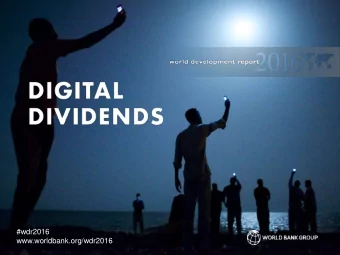 #wdr2016  www.worldbank.org/wdr2016  2  Are countries reaping sizable digital dividends?  DIGITAL