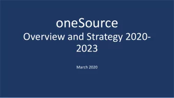 oneSource  Overview and Strategy 2020-  2023  March 2020  A history to be proud of  A bit of