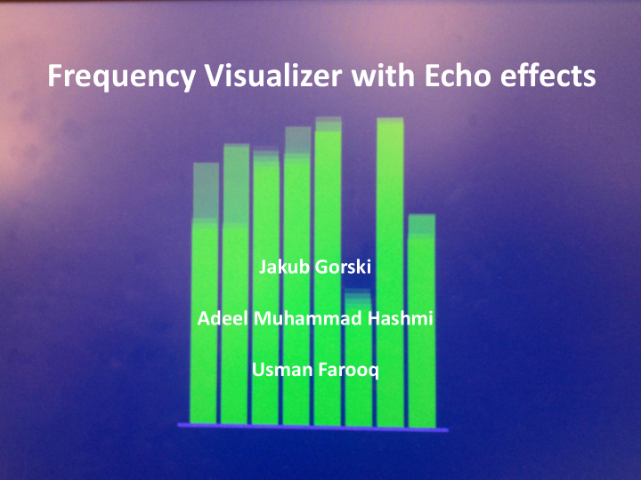 frequency visualizer with echo effects