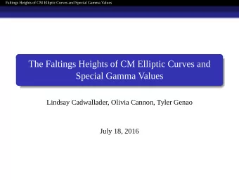 The Faltings Heights of CM Elliptic Curves and  Special Gamma Values  Lindsay Cadwallader, Olivia