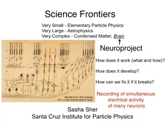 Science Frontiers  Very Small - Elementary Particle Physics  Very Large - Astrophysics Very Complex