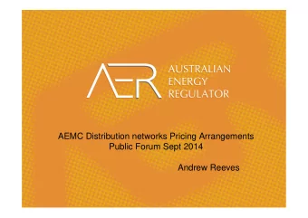 AEMC Distribution networks Pricing Arrangements  Public Forum Sept 2014  Andrew Reeves  AER