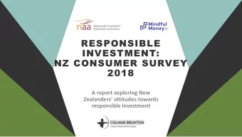 RESPONSIBLE  INVESTMENT:  NZ CONSUMER SURVEY  2018  A report exploring New  Zealanders attitudes