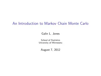 An Introduction to Markov Chain Monte Carlo  Galin L. Jones  School of Statistics  University of
