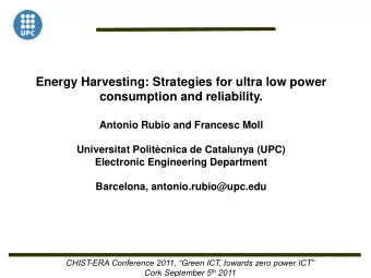 Energy Harvesting: Strategies for ultra low power  consumption and reliability.  Antonio Rubio and