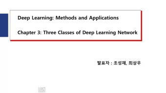 Deep Learning: Methods and Applications  Chapter 3: Three Classes of Deep Learning Network