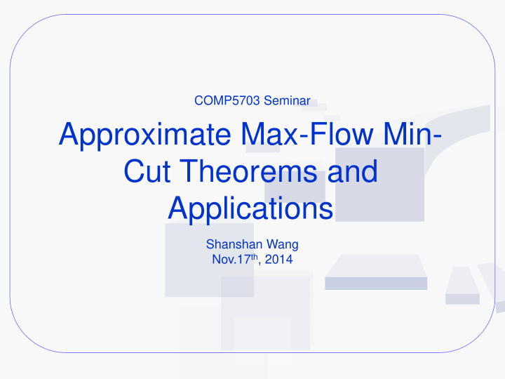 approximate max flow min cut theorems and applications