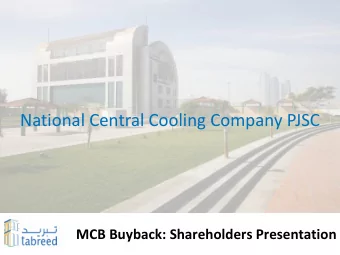 MCB Buyback: Shareholders Presentation  Introduction  Since 2011, Tabreed has delivered