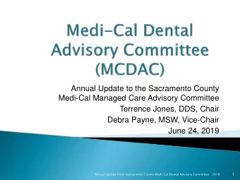 Annual Update to the Sacramento County  Medi-Cal Managed Care Advisory Committee  Terrence Jones,