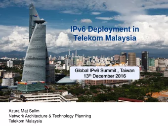 Telekom Malaysia  Global IPv6 Summit , Taiwan 13 th December 2016  Azura Mat Salim  Network