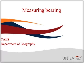 Measuring bearing  CAES  Department of Geography  Why do we want to know  bearing?  Imagine you