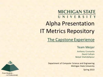 Alpha Presentation  IT Metrics Repository  The Capstone Experience  Team Meijer  Anthony Cromartie