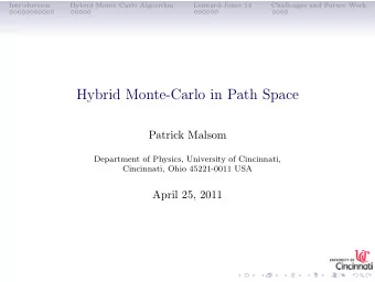Hybrid Monte-Carlo in Path Space  Patrick Malsom  Department of Physics, University of Cincinnati,